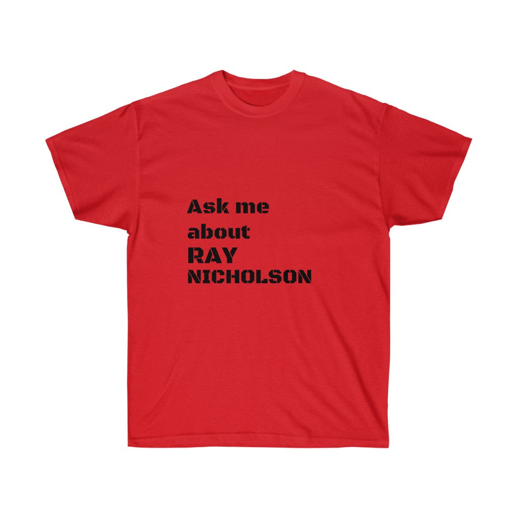 The Conversation Starter T-Shirt: Ray Nicholson Edition